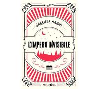 L'impero invisibile [Paperback] [Jun 12, 2019] Nanni, Gabriele