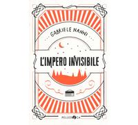 L'impero invisibile [Paperback] [Jun 12, 2019] Nanni, Gabriele