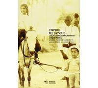 L'impero nel cassetto. L'Italia coloniale tra album privati e archivi pubblici