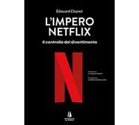 L'impero Netflix. Il controllo del divertimento