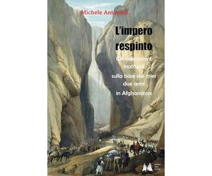 L'impero respinto. Considerazioni inattuali sulla base dei miei due anni in Afghanistan