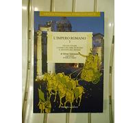 L'impero romano. Giulio Cesare, l'uomo che ebbe in pugno il destino del mondo (Vol. 1)