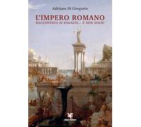 L' Impero Romano raccontato ai ragazzi... e non solo!