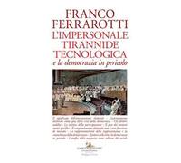 L'impersonale tirannide tecnologica e la democrazia in pericolo