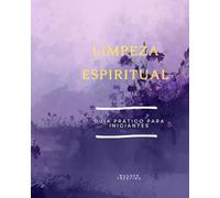 Limpeza Espiritual: Guia Prático para Iniciantes