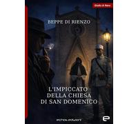 L'impiccato della Chiesa di San Domenico - 2026 - Echos Edizioni