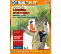 LIMPIDA MERAVIGLIA - POESIA E TEATRO CON LETTERATURA DELLE ORIGINI (LDM) (9788808411891) - Libro Scolastico + Kit Scuola con Copertine Rebillo