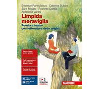 Limpida meraviglia. Poesia e teatro. Con Letteratura delle origini. Per le...