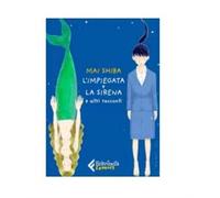 L'IMPIEGATA E LA SIRENA E ALTRI RACCONTI
