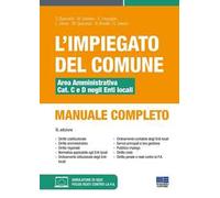 L'impiegato del Comune. Area amministrativa Cat. C e D negli Enti locali. Manuale completo. Con software di simulazione
