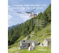 L'impiego degli elicotteri civili al sud delle Alpi - la genesi