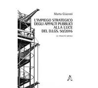 L'impiego strategico degli appalti pubblici alla luce del d.lgs. 50/2016. Le finalità sociali