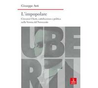 L'impopolare. Giovanni Uberti, cattolicesimo e politica nella Verona del Novecento