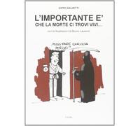 L'importante è che la morte ci trovi vivi. Aforismi illustrati