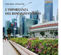 L'importanza del romanzo storico - Edoardo Angeloni