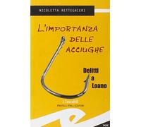 L'importanza delle acciughe. Delitti a Loano
