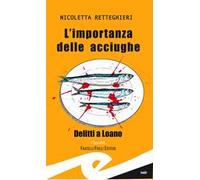L'importanza delle acciughe. Delitti a Loano