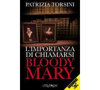 L'importanza di chiamarsi Bloody Mary