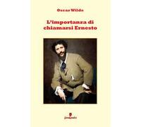 L'importanza di chiamarsi Ernesto. Nuova ediz.