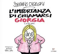 L'importanza di chiamarsi Giorgia e altre farse... - Disegni Stefano