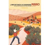 L'importanza di chiamarsi Mario. La storia, non comune, di un uomo normale...