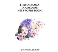 L'importanza di credere nei propri sogni