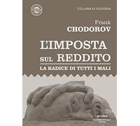 L’imposta sul reddito. La radice di tutti i mali