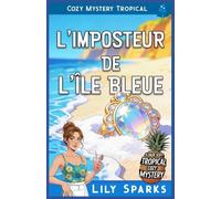 L'Imposteur de l'Île Bleue: Cozy Mystery Tropical
