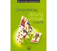 L'impotenza e i disturbi sessuali maschili