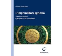L'imprenditore agricolo. Nuove evoluzioni e prospettive di sostenibilità