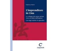 L'imprenditore in Cina. Lo sviluppo del settore privato verso un diritto d...