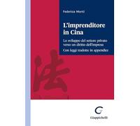 L'imprenditore in Cina. Lo sviluppo del settore privato verso un diritto d...