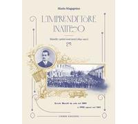 L'imprenditore inatteso. Marelli: i primi vent’anni (1891-1911)