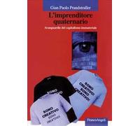 L'imprenditore quaternario. Avanguardie del capitalismo immateriale