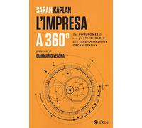 L' impresa a 360 gradi. Dai compromessi con gli stakeholder alla trasformazione organizzativa