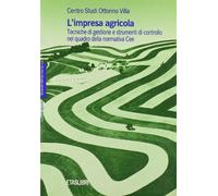 L'impresa agricola. Tecniche di gestione e strumenti di controllo nel quadro della normativa CEE