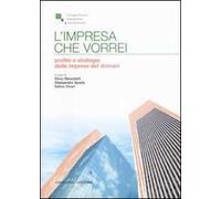 L'impresa che vorrei. Profilo e strategie delle imprese del domani
