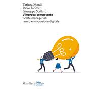 L'impresa competente. Scelte manageriali, lavoro e innovazione digitale
