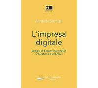 L' impresa digitale. Lezioni di sistemi informativi e gestione d'impresa