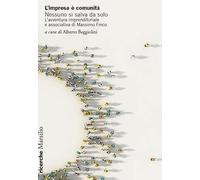 L'impresa è comunità. Nessuno si salva da solo. L’avventura imprenditoriale e associativa di Massimo Finco