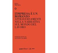 L' impresa è un romanzo. Attraversamenti nella narrativa sul mondo del lavoro