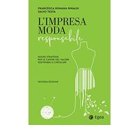 L' impresa moda responsabile. Integrare etica ed estetica nella filiera