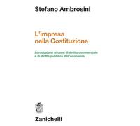Impresa Nella Costituzione. Introduzione Ai Corsi Di Diritto Commerciale E Di Di