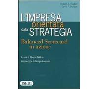 L'impresa orientata dalla strategia. Balanced Scorecard in azione