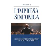 L'Impresa Sinfonica: L'armonia tra persone, tecnologia e valori