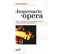 L'impresario d'opera. Arte e affari nel teatro musicale italiano dell'Ottocento