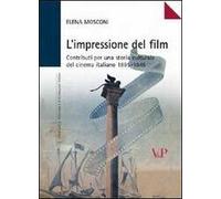 L' impressione del film. Contributi per una storia culturale del cinema italiano (1895-1945)
