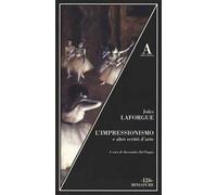 L'impressionismo e altri scritti sull'arte