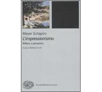 L'impressionismo. Riflessi e percezioni. Ediz. illustrata
