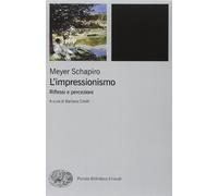 L'impressionismo. Riflessi e percezioni. Ediz. illustrata